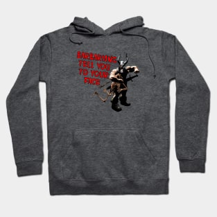 Barbarians Tell You to your Face Hoodie